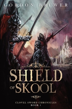 Paperback Shield of Skool: Clovel Sword Chronicles #1 Book