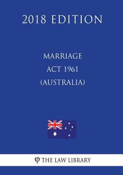 Paperback Marriage Act 1961 (Australia) (2018 Edition) Book