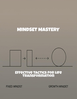 Paperback Mindset Mastery: Effective Tactics For Life Transformation Book