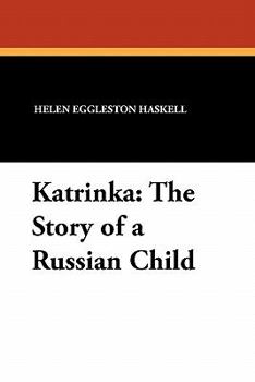 Katrinka: The Story of a Russian Child - Book #1 of the Katrinka