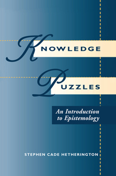 Hardcover Knowledge Puzzles: An Introduction To Epistemology Book