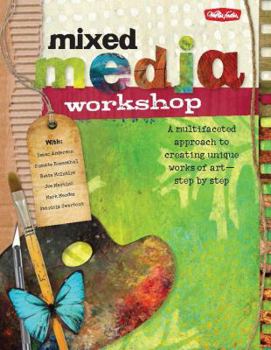 Paperback Mixed Media Workshop: A Multifaceted Approach to Creating Unique Works of Art-Step by Step Book