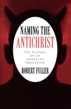 Paperback Naming the Antichrist: The History of an American Obsession Book