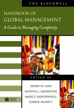 The Blackwell Handbook of Global Management: A Guide to Managing Complexity (Blackwell Handbooks in Management)