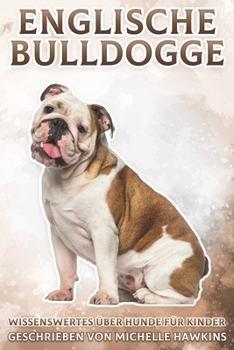 Paperback Englische Bulldogge: Wissenswertes über Hunde für Kinder #10 [German] Book