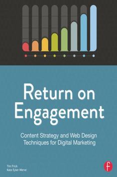 Paperback Return on Engagement: Content Strategy and Web Design Techniques for Digital Marketing Book