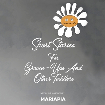 Paperback Short Stories for Grown-Ups and Other Toddlers Book