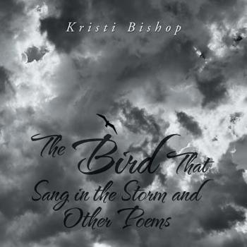 Paperback The Bird That Sang in the Storm and Other Poems Book