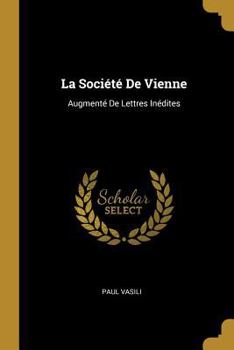 Paperback La Société De Vienne: Augmenté De Lettres Inédites [French] Book