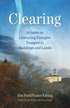 Paperback Clearing: A Guide to Liberating Energies Trapped in Buildings and Lands Book
