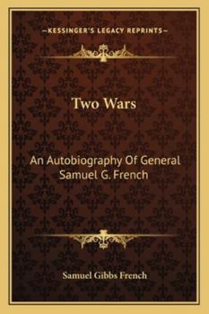 Paperback Two Wars: An Autobiography Of General Samuel G. French Book