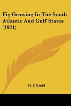 Paperback Fig Growing In The South Atlantic And Gulf States (1921) Book