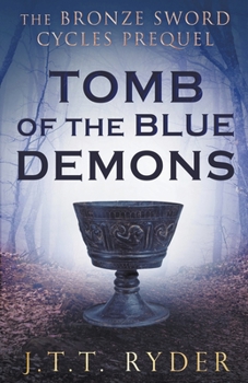 Tomb of the Blue Demons - Book #0 of the Bronze Sword Cycles