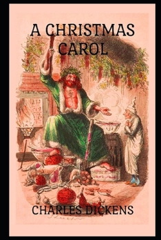 Paperback A Christmas Carol. In Prose. Being a Ghost Story of Christmas BY Charles Dickens "The Annotated Edition" Book