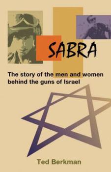 Paperback Sabra: The Story of the Men and Women Behind the Guns of Israel Book