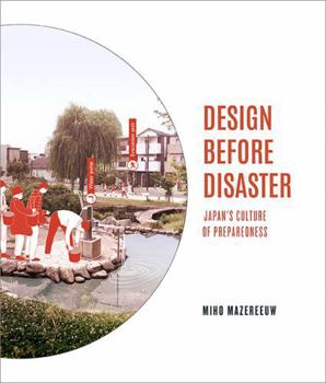 Hardcover Design Before Disaster: Japan's Culture of Preparedness Book