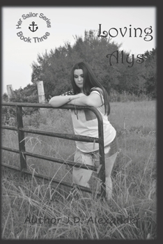 Paperback Loving Alys: Her Sailor Series Book 3 Book