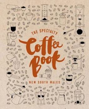 Hardcover The Specialty Coffee Book New South Wales Book