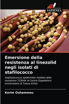 Paperback Emersione della resistenza al linezolid negli isolati di stafilococco [Italian] Book