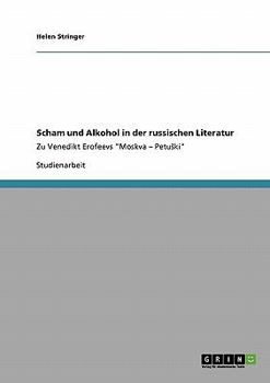 Paperback Scham und Alkohol in der russischen Literatur: Zu Venedikt Erofeevs "Moskva - Petuski" [German] Book