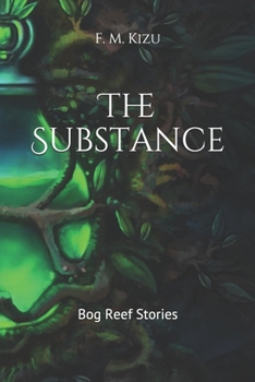 Paperback The Substance: Bog Reef Stories Book