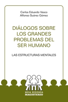 Diálogos sobre los grandes problemas del ser humano (Spanish Edition)