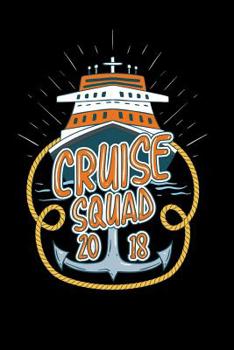 Cruise Squad 2018: 120 Pages I 6x9 I College Ruled Linepaper I Funny Holiday, Yachting & Boating Gifts I Apparel