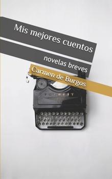 Paperback Mis mejores cuentos: novelas breves [Spanish] Book