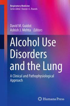 Paperback Alcohol Use Disorders and the Lung: A Clinical and Pathophysiological Approach Book