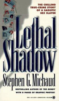 Mass Market Paperback Lethal Shadow: The Chilling True-Crime Story of a Sadistic Sex Slayer Book