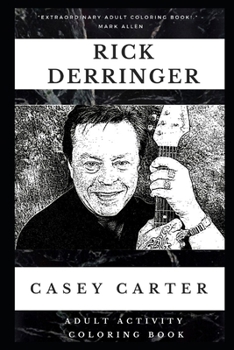 Rick Derringer Adult Activity Coloring Book (Rick Derringer Adult Activity Coloring Books)