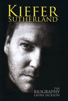 Hardcover Kiefer Sutherland: The Biography Book
