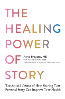 Hardcover The Healing Power of Story: The Art and Science of How Sharing Your Personal Story Can Improve Your Health Book