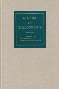 Studies in Bibliography: Papers of the Bibliographical Society of the University of Virginia