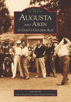 Paperback Augusta and Aiken in Golf's Golden Age Book