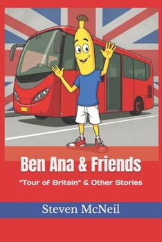 Ben Ana & Friends: "Tour of Britain" & Other Stories