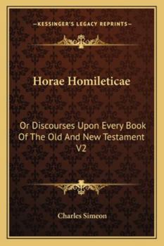 Paperback Horae Homileticae: Or Discourses Upon Every Book Of The Old And New Testament V2: Numbers To Joshua Book