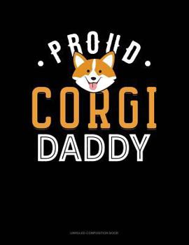 Paperback Proud Corgi Daddy: Unruled Composition Book