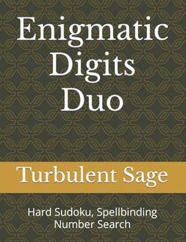 Paperback Enigmatic Digits Duo: Hard Sudoku, Spellbinding Number Search Book