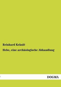 Paperback Hebe, eine archäologische Abhandlung [German] Book