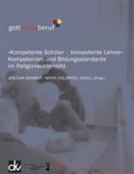 Paperback Kompetente Schüler - kompetente Lehrer: Kompetenzen und Bildungsstandards im Religionsunterricht [German] Book