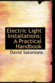 Paperback Electric Light Installations: A Practical Handbook Book
