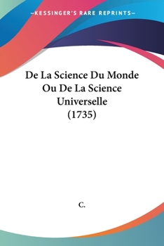 Paperback De La Science Du Monde Ou De La Science Universelle (1735) Book