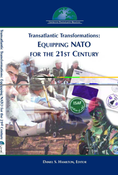 Paperback Transatlantic Transformations: Equipping NATO for the 21st Century Book