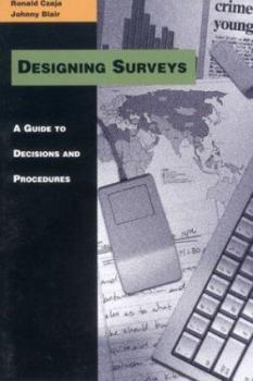 Paperback Designing Surveys: A Guide to Decisions and Procedures (The Pine Forge Press Series in Research Methods and Statistics) Book