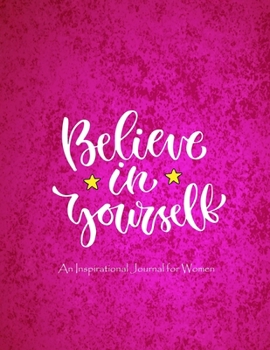 Paperback Believe In Yourself - An Inspirational Journal for Women Book