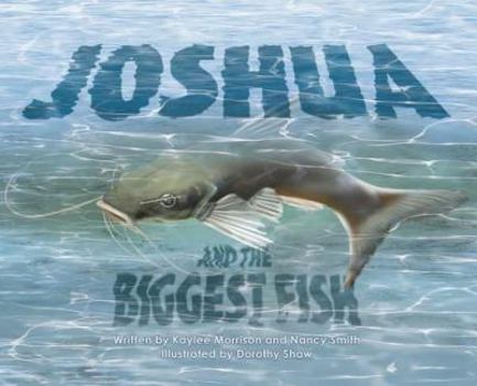 Hardcover Joshua and the Biggest Fish Book