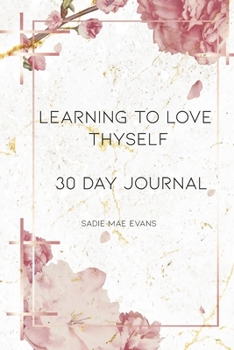 Paperback Learning to Love Thyself: 30 Day Journal Book