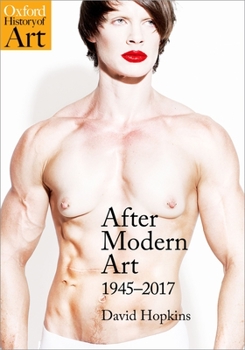 After Modern Art: 1945-2017 - Book  of the Oxford History of Art