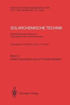 Solarchemische Technik Solarchemisches Kolloquium 12. Und 13. Juni 1989 in Koln-Porz Tagungsberichte Und Auswertungen: Band 1: Grundlagen Der Solarchemie
